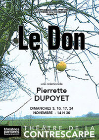 Affiche du spectacle "Le don", seul en scène de Pierrette Dupoyet sur le don d'organes, au Théâtre de la Contrescarpe