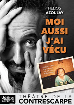 Affiche du spctacle "Moi aussi j'ai vécu" spectacle seul en scène d'Helios Azoulay en janvier et février au Théâtre de la Contrescarpe