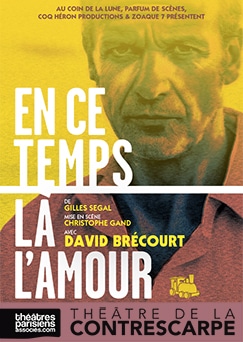 Affiche du spectacle En ce temps-là l'amour avec David Brécourt