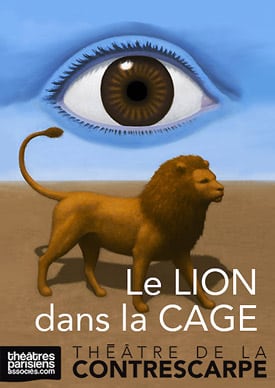 Affiche du spectacle Le lion dans la cage