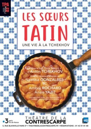 ectacle Les sœurs Tatin au Théâtre de la Contrescarpe : l'histoire des créatrices de la célèbre pâtisserie