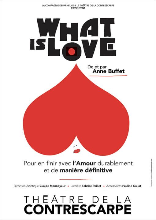 Affiche du spectacle "What is Love" de et avec Anne Buffet au Théâtre de la Contrescarpe