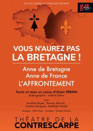 Affiche de « Vous n'aurez pas la Bretagne ! » d'Alain Péron, au Théâtre de la Contrescarpe