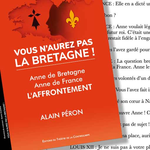 couverture du livre de la pièce "Vous n'aurez pas la Bretagne !" d'Alain Péron au Théâtre de la Contrescarpe