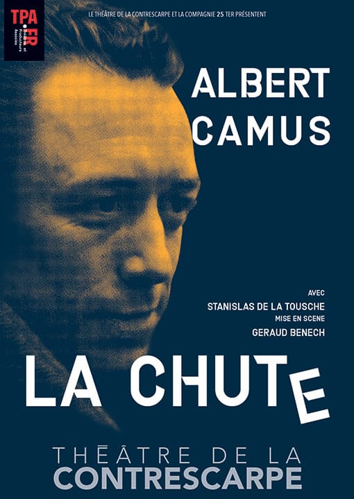 Affiche du spectacle La Chute d'Albert Camus avec Stanislas de la Tousche au Théâtre de la Contrescarpe