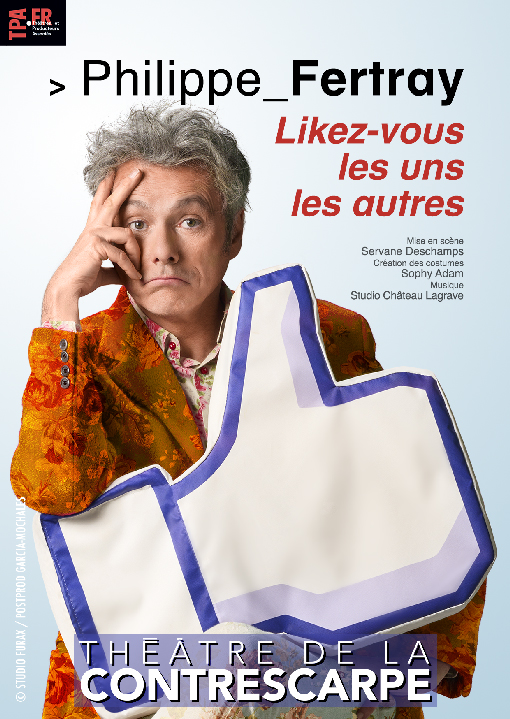 Affiche du spectacle "Likez-vous les uns les autres" de Philippe Fertray au Théâtre de la Contrescarpe