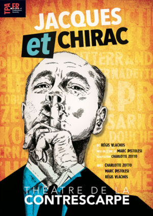 Affiche du spectacle "Jacques et Chirac" au Théâtre de la Contrescarpe