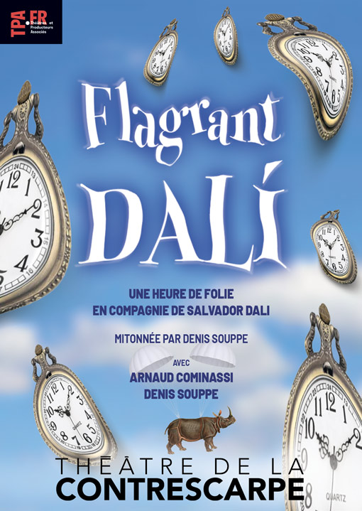 affiche du spectacle "Flagrant Dali" avec Arnaud Cominassi et Denis Souppe au Théâtre de la Contrescarpe
