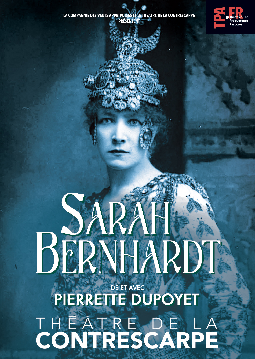Affiche du spectacle "Sarah Bernhardt" de et avec Pierrette Dupoyet au Théâtre de la Contrescarpe