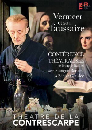Affiche de la conférence théâtralisée "Vermeer et son faussaire" avec François Barluet et Benoît Gourley au Théâtre de la Contrescarpe